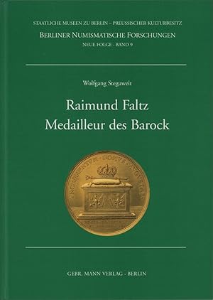 Raimund Faltz. Medailleur des Barock.