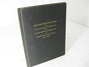 Bild des Verkufers fr BIRTH AND BAPTISM RECORDS FROM THE LUTHERAN CONGREGATION AND THE REFORMED CONREGATION OF SEANOR'S ST. PAUL CHURCH 1822 - 1860 ( Cover title ) zum Verkauf von Frey Fine Books