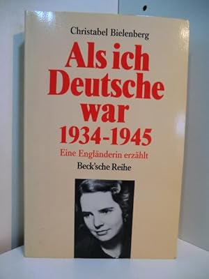 Seller image for Als ich Deutsche war 1934 - 1945. Eine Englnderin erzhlt for sale by Antiquariat Weber