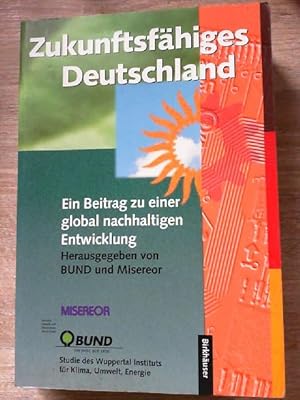 Zukunftsfähiges Deutschland: Ein Beitrag zu einer global nachhaltigen Entwicklung (German Edition)