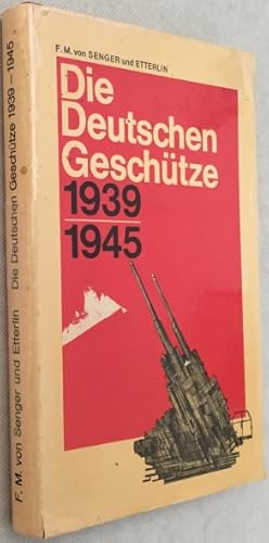 Seller image for Die deutschen Geschtze 1939-1945 for sale by Antiquariaat Clio / cliobook.nl