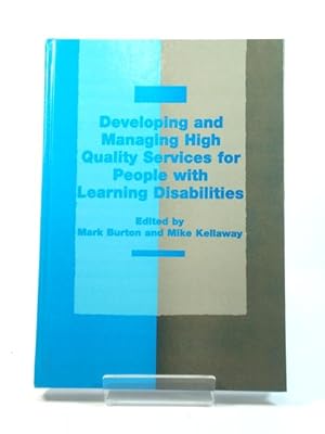 Bild des Verkufers fr Developing and Managing High Quality Services for People with Learning Disabilities zum Verkauf von PsychoBabel & Skoob Books