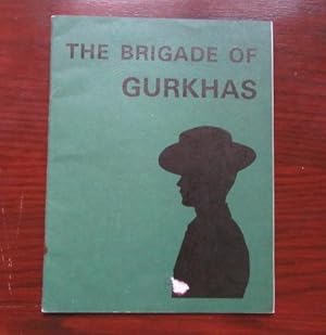 The Brigade of Gurkhas. Loyal Service to the Crown for over 160 years