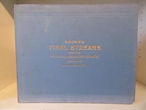 Imagen del vendedor de Brown's Tidal Streams, in Twelve Charts for each Hour of the Tide at Dover, showing how the Tide is Running at any Hour around the Whole of the British Coasts, Ireland and the North Sea a la venta por BRIMSTONES