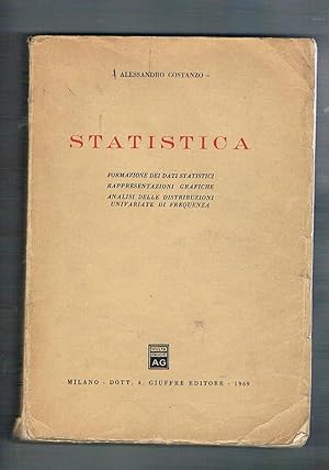 Seller image for Statistica. Formazione dei dati statistici, rappresentazioni grafiche, analisi delle distribuzioni univariate di frequenza. for sale by Libreria Gull