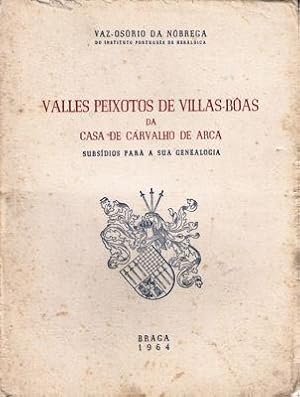 VALLES PEIXOTOS DE VILLAS-BÔAS DA CASA DE CARVALHO DE ARCA.