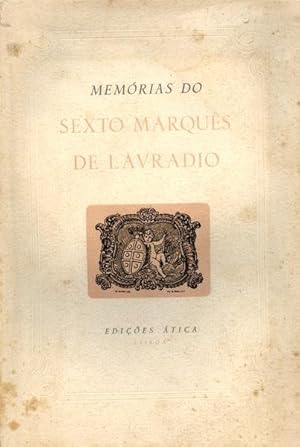 MEMÓRIAS DO SEXTO MARQUÊS DE LAVRADIO. [1.ª edição]