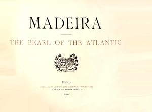 MADEIRA: THE PEARL OF THE ATLANTIC.