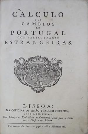 CALCULO DOS CAMBIOS DE PORTUGAL COM VARIAS PRAÇAS ESTRANGEIRAS.