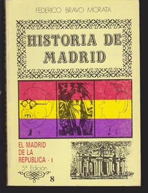 Imagen del vendedor de HISTORIA DE MADRID. VOLUMEN 8. EL MADRID DE LA REPUBLICA. I a la venta por LIBRERIA TORMOS