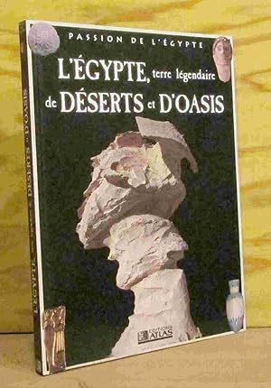 Bild des Verkufers fr L'EGYPTE, TERRE LEGENDAIRE DE DESERTS ET D'OASIS zum Verkauf von Livres 113