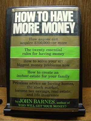 HOW TO HAVE MORE MONEY
