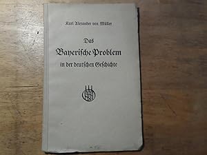 Imagen del vendedor de Das Bayerische Problem in der deutschen Geschichte a la venta por Ratisbona Versandantiquariat