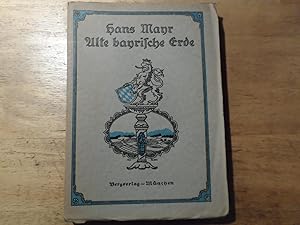 Bild des Verk�ufers f�r Alte Bayerische Erde zum Verkauf von Ratisbona Versandantiquariat