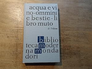 Seller image for Acqua e vino ommimi e bestie libro muto - Biblioteca Moderna Mondadori 109 for sale by Ratisbona Versandantiquariat