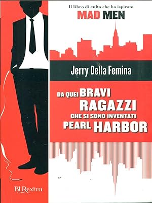 Immagine del venditore per Da quei bravi ragazzi che si sono inventati Pearl Harbor venduto da Librodifaccia