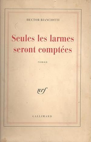 Image du vendeur pour SEULES LES LARMES SERONT COMPTES roman mis en vente par ART...on paper - 20th Century Art Books