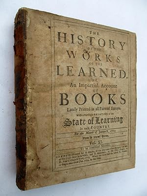 History of the Works of the Learned. Or, an Impartial Account of Books Lately Printed in all Part...