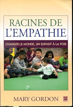 Image du vendeur pour Racines de l'empathie : changer le monde, un enfant  la fois mis en vente par Librairie Le Nord