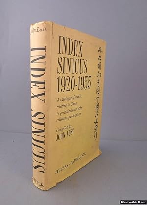 Seller image for Index Sinicus. A catalogue of articles relating to China in periodicals and other collective publications. 1920-1955. Compiled by John Lust with the assistance of Werner Aichhorn for sale by Librairie Alain Brieux
