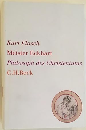 Meister Eckhart. Philosoph des Christentums.