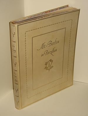 Bild des Verkufers fr Alt-Berlin in Porzellan. Ein Kabinett aus der staatlichen Porzellan-Manufaktur Berlin. zum Verkauf von Antiquariat Bibliomania