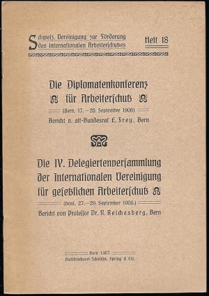 Bild des Verkufers fr FREY, E.: Die Diplomatenkonferenz fr Arbeiterschutz (Bern, 17.-26.September 1906). - REICHENBERG, N.: Die IV. Delegiertenversammlung der Internationalen Vereinigung fr gesetzlichen Arbeiterschutz (Genf, 27.-29.September 1906). zum Verkauf von Antiquariat Bibliomania