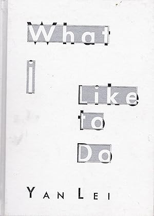 Image du vendeur pour Yan Lei: What I Like To Do mis en vente par Antiquariat Immanuel, Einzelhandel