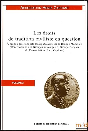 Bild des Verkufers fr LES DROITS DE TRADITION CIVILISTE EN QUESTION, A propos des Rapports Doing Business de la Banque Mondiale (Contributions des Groupes autres que le Groupe franais de l Association Henri Capitant), vol. 1 & 2 zum Verkauf von La Memoire du Droit