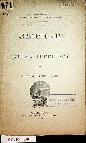 Image du vendeur pour An ancient quarry in Indian territory (=Bulletin / Smithsonian Institution, Bureau of Ethnology ; 21) mis en vente par ANTIQUARIAT.WIEN Fine Books & Prints