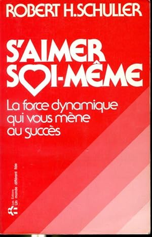 Image du vendeur pour S'aimer soi-mme : La force dynamique qui vous mne au succs mis en vente par Librairie Le Nord