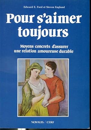 Seller image for Pour s'aimer toujours : moyens concrets d'assurer une relation amoureuse durable for sale by Librairie Le Nord
