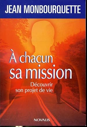 Image du vendeur pour  chacun sa mission : Dcouvrir son projet de vie mis en vente par Librairie Le Nord