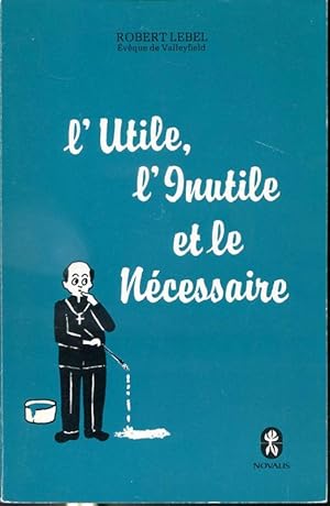 L'Utile, l'inutile et le nécessaire