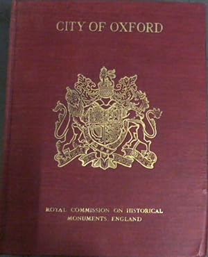 Bild des Verkufers fr An Inventory of the Historical Monuments in the City of Oxford zum Verkauf von Chapter 1