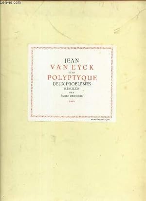 Imagen del vendedor de JEAN VAN EYCK et le POLYPTYQUE - DEUX PROBLEMES RESOLUS. EN 2 VOLUMES : LIVRE + ILLUSTRATIONS (2 pochettes) . a la venta por Le-Livre