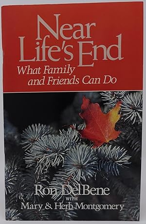 Bild des Verkufers fr Near Life's End: What Family and Friends Can Do zum Verkauf von Faith In Print