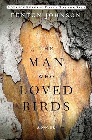 Seller image for The Man Who Loved Birds: A Novel (Kentucky Voices) [Advance Uncorrected Proofs] for sale by Kayleighbug Books, IOBA