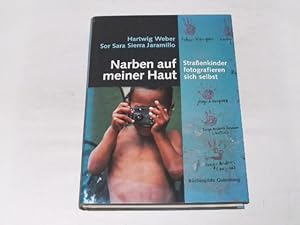 Seller image for Narben auf meiner Haut. Strassenkinder fotografieren sich selbst for sale by Der-Philo-soph