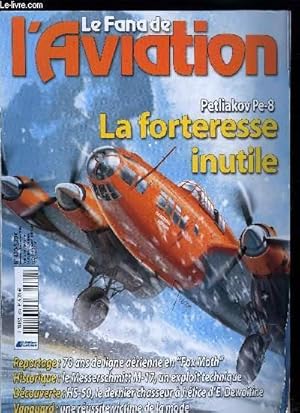 Image du vendeur pour LE FANA DE L'AVIATION N 420 - Petliakov Pe-8/TB-7 la souris de la montagne par Mikhail Maslov, Le DH 83 ZK-ADI d'Air Traval, le papillon de la cote de Jade par Xavier Mal, Le Messerschmitt M-17, un grand petit avion par Wolfgang Muhlbauer mis en vente par Le-Livre