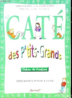 Bild des Verkufers fr LE CATE DES P'TITS GRANDS - DEUX ANNEES D EVEIL A LA FOI - CAHIER DE L ENFANT zum Verkauf von Le-Livre