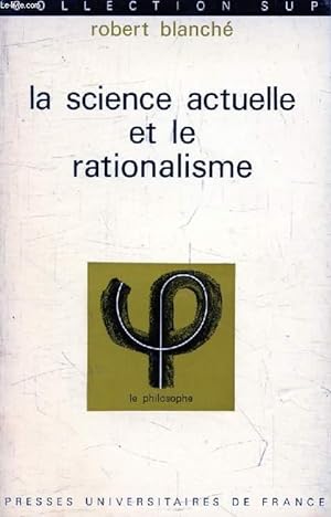 Bild des Verkufers fr LA SCIENCE ACTUELLE ET LE RATIONALISME (Le Philosophe) zum Verkauf von Le-Livre