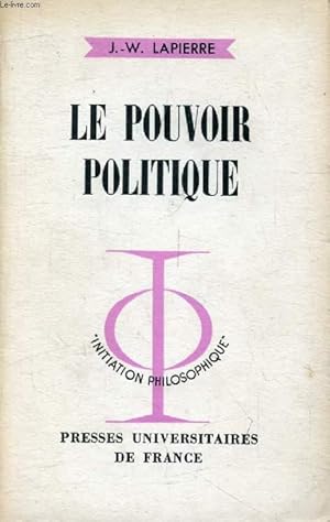 Imagen del vendedor de LE POUVOIR POLITIQUE (Initiation Philosophique) a la venta por Le-Livre