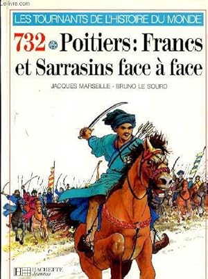 Image du vendeur pour 732 POITIERS : FRANCS ET SARRASINS FACE A FACE mis en vente par Le-Livre