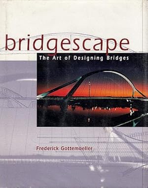 Imagen del vendedor de Bridgescape: The Art of Designing Bridges a la venta por LEFT COAST BOOKS