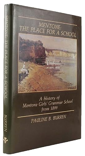 Imagen del vendedor de MENTONE: THE PLACE FOR A SCHOOL. A History of Mentone Girls' Grammar School from 1899 a la venta por Kay Craddock - Antiquarian Bookseller