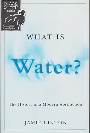 Immagine del venditore per What is Water? The History of a Modern Abstraction venduto da Black Sheep Books