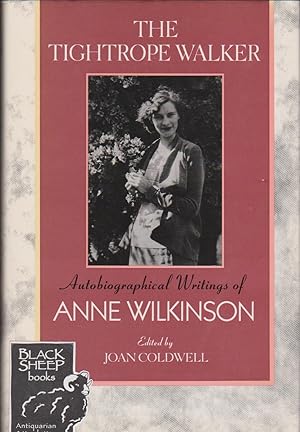 Tightrope Walker: Autobiographical Writings of Anne Wilkinson