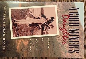 Seller image for A Gold Miner's Daughter: Memoirs of a Mountain Childhood for sale by Bristlecone Books  RMABA