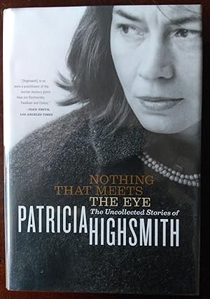 Imagen del vendedor de Nothing That Meets The Eye: The Uncollected Stories Of Patricia Highsmith a la venta por Fleur Fine Books